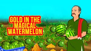 Gold in The Magical Watermelon