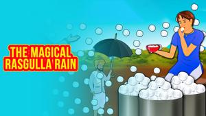 The Magical Rasgulla Rain